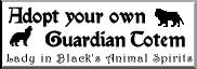 Adopt your own Guardian Totem ~ Lady in Black's Animal Spirits
