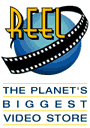 REEL.com ~ the planet's biggest VIDEO store!